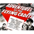 ADVENTURES OF THE FLYING CADETS - 13 CHAPTER SERIAL, 1943